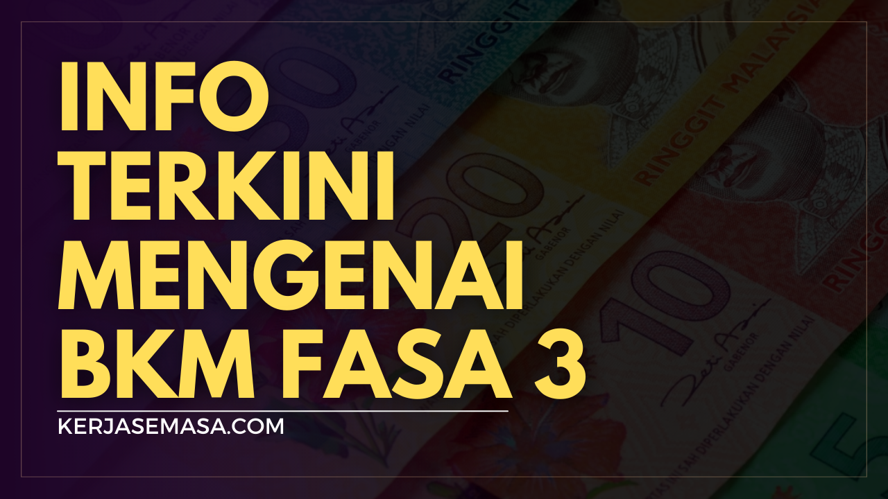 Info Terkini Mengenai BKM Fasa 3